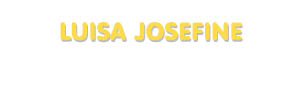 Der Vorname Luisa Josefine